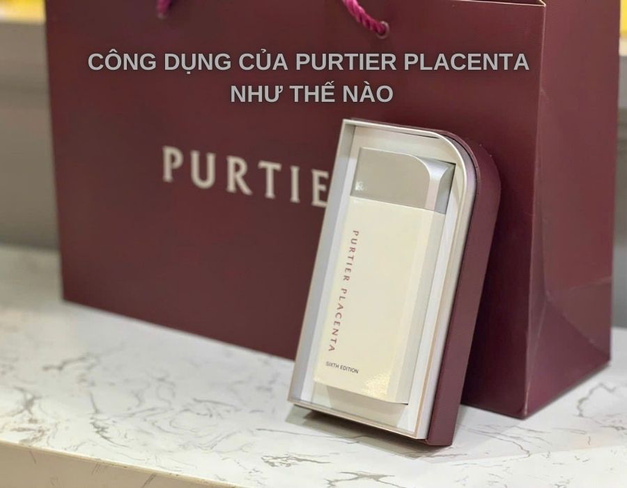 Công dụng của putier placenta như thế nào